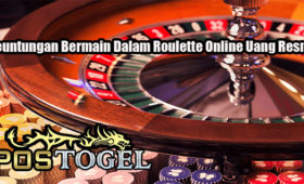 Keuntungan Bermain Dalam Roulette Online Uang Resmi